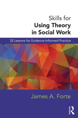 Skills for Using Theory in Social Work